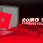 Cómo Ser Administrador en Roblox