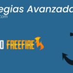 6 Estrategias Avanzadas Para Free Fire
